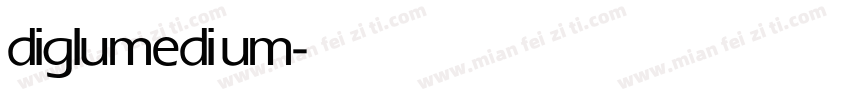 diglu medium字体转换
